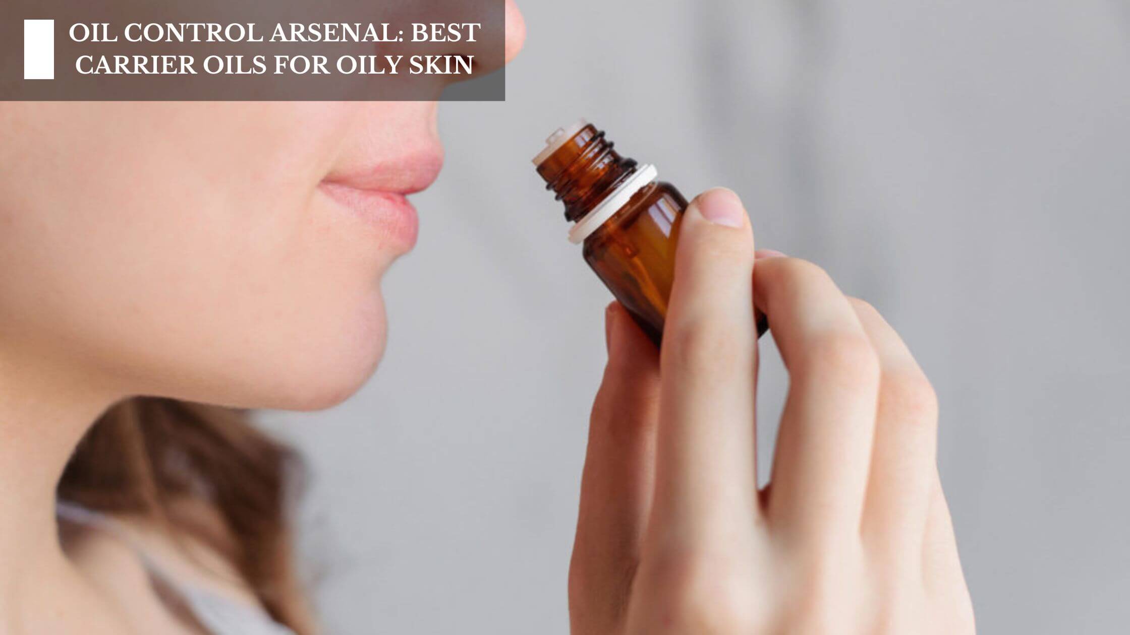 Essential Oils for Skin Care: Why Carrier Oils are Important