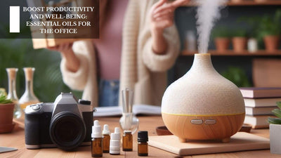 Boost Productivity And Well-Being: Essential Oils For The Office