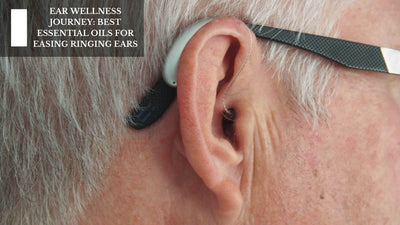 Ear Wellness Journey: Best Essential Oils For Easing Ringing Ears