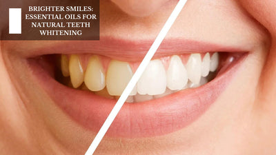 Brighter Smiles: Essential Oils For Natural Teeth Whitening