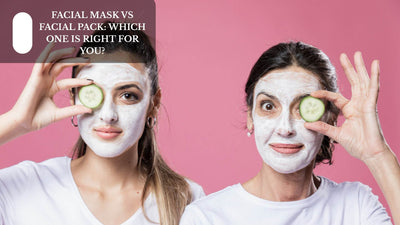 Facial Mask vs Facial Pack: Which One Is Right For You?