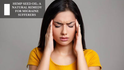 Hemp Seed Oil: A Natural Remedy For Migraine Sufferers