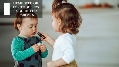 Hemp Seed Oil For Toddlers: A Guide For Parents