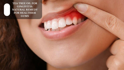 Tea Tree Oil For Gingivitis: Natural Remedy For Healthier Gums