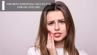 The Best Essential Oils To Use For Oil Pulling