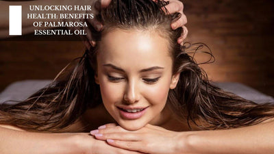 Unlocking Hair Health: Benefits Of Palmarosa Essential Oil